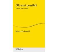 Gli anni possibili. Vivere la terza età