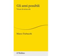 Gli anni possibili. Vivere la terza età [Paperback] [May 26, 2022] Trabucchi, Ma