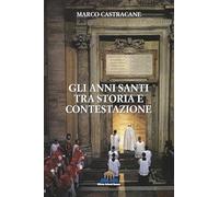 Libri Marco Castracane - Gli Anni Santi Tra Storia E Contestazione