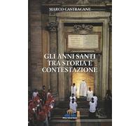 Libri Marco Castracane - Gli Anni Santi Tra Storia E Contestazione