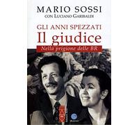 Gli anni spezzati. Il giudice. Nella prigione delle BR