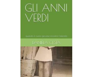 GLI ANNI VERDI: quando il cuore giovane incontra l'eternità