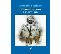 Gli anni volano i giorni no