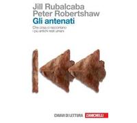Gli antenati. Che cosa ci raccontano i più antichi resti umani