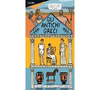 Scopri... gli antichi greci. Ediz. a colori
