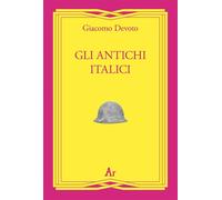Gli antichi italici - [Edizioni di AR]