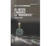 Gli antichi, l'ambiente, la «biodiversità». Nuova ediz.