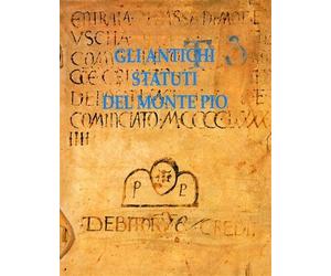 Gli antichi statuti del Monte Pio - [Cassa di Risparmio di Volterra]