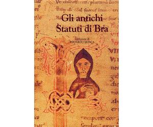 Gli antichi statuti di Bra - [L'Artistica Editrice]