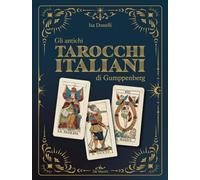 Gli antichi tarocchi italiani di Gumppenberg. Con 78 Carte