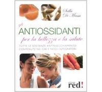 Gli antiossidanti per la bellezza e la salute