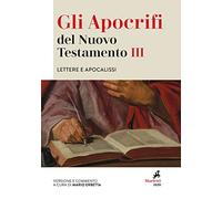 Gli apocrifi del Nuovo Testamento. Vol. 3: Lettere e apocalissi.