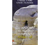 Gli apocrifi del Nuovo Testamento. Per leggerli oggi