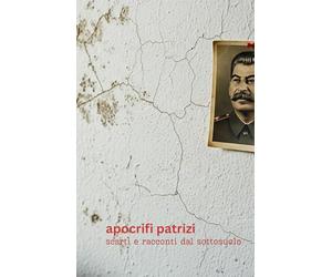 Gli Apocrifi Patrizi: scarti e racconti dal sottosuolo