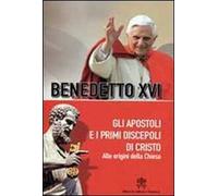 Gli apostoli e i primi discepoli di Cristo. Alle origini della Chiesa