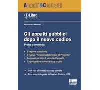 Gli appalti pubblici dopo il nuovo Codice - Massari Alessandro