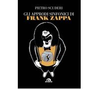Gli approdi sinfonici di Frank Zappa - Scuderi Pietro