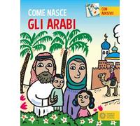 Gli arabi. Con adesivi. Ediz. a colori