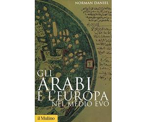 Gli arabi e l'Europa nel Medio Evo