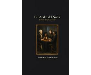 Gli Araldi del Nulla: Aforismi dettati dal Genio