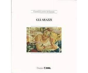Gli arazzi. Il patrimonio artistico del Quirinale - 2 vol