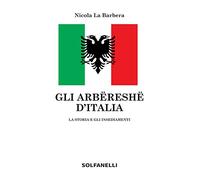 Gli arbëreshë d'Italia. La storia e gli insediamenti