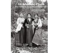 Gli Arbëreshë d'Italia: Una civiltà tra le due sponde dell'Adriatico