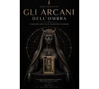 Gli Arcani dell’Ombra: I Tarocchi come Via di Conoscenza Interiore: 21