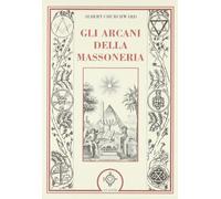 Gli arcani della massoneria