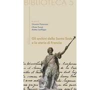 Gli archivi della Santa Sede e la storia di Francia