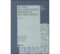 Gli archivi delle Soprintendenze bibliografiche per l'Emilia Romagna. Inventario