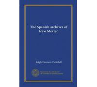 Gli archivi spagnoli del New Mexico (v.1)