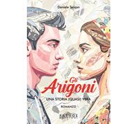 Gli Arigoni. Una storia (quasi) vera - Tenzon Daniele