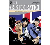 Gli aristocratici. L'integrale. L' ultima scommessa (Vol. 8)