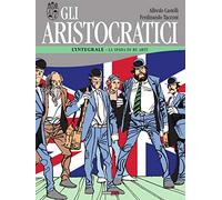 Gli aristocratici. L'integrale. Vol. 7: La spada di Re Artù