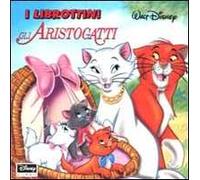 Gli Aristogatti. Ediz. illustrata