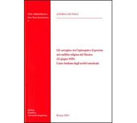 Gli "Arreglos" tra l'episcopato e il governo nel conflitto religioso del Messico (21 giugno 1929). Come risultano dagli archivi messicani