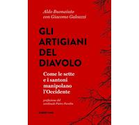 Gli artigiani del diavolo. Come le sette e i santoni manipolano l'Occident...