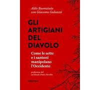 Gli artigiani del diavolo. Come le sette e i santoni manipolano l'Occidente