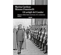 Gli artigli del Condor. Dittature militari latino-americane, CIA e neofascismo italiano