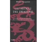 Gli artigli del dragone. Crimini, violazione dei diritti umani e cultura di morte nella Cina del terzo millennio