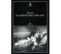 Gli artisti della mia vita - Brassaï (Brassai), Abscondita