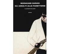 Gli assalti alle panetterie. Ediz. a colori - Murakami Haruki