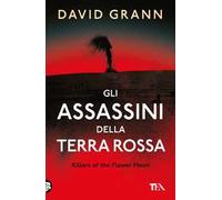 Gli assassini della Terra Rossa. Killers of the Flower Moon