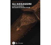Gli assassini. La setta segreta dei sacri killer dell'islam