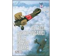 Gli assi austro-ungarici della grande guerra