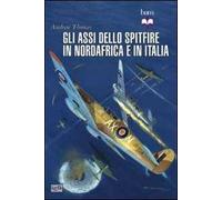 Gli assi dello Spitfire del Nord Africa e Italia
