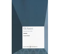 Gli assiri. Storia di una civiltà - Nadali Davide