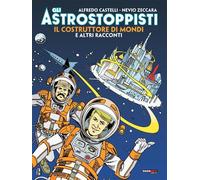 GLI ASTROSTOPPISTI - IL COSTRUTTORE DI MONDI E ALTRI RACCONTI
