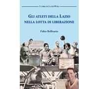 Gli atleti della Lazio nella lotta di liberazione